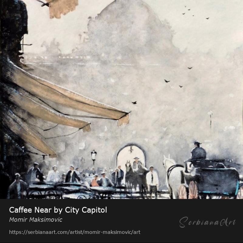 Caffee Near by City Capitol, Watercolor/Paper, Momir Maksimovic