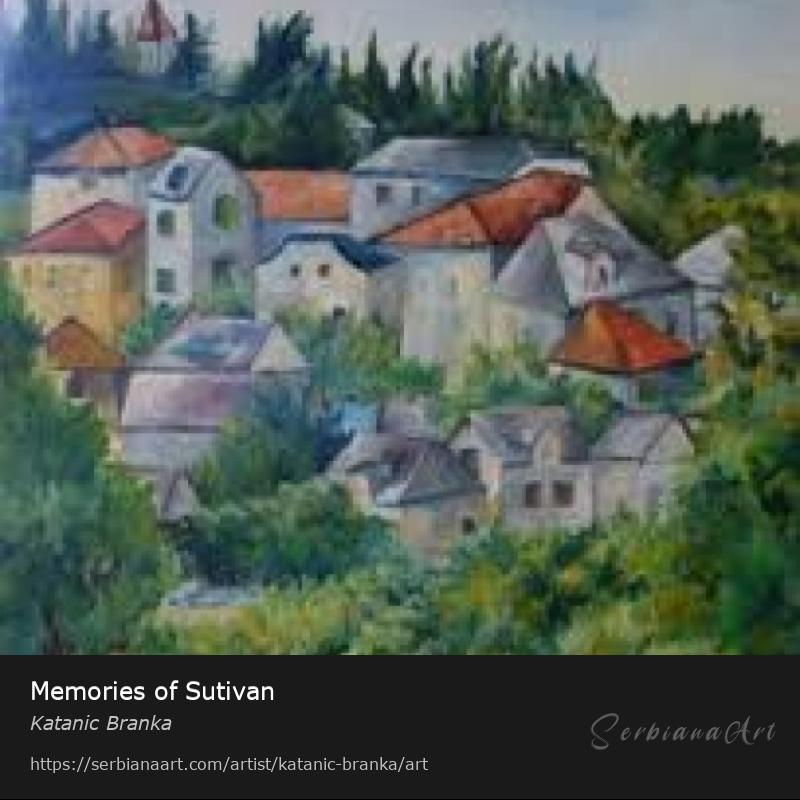 Memories of Sutivan, Oil/Canvas, Katanic Branka