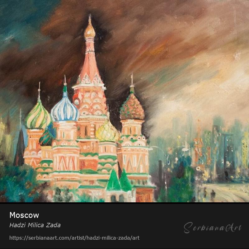 Moscow, Oil/Canvas, Hadzi Milica Zada