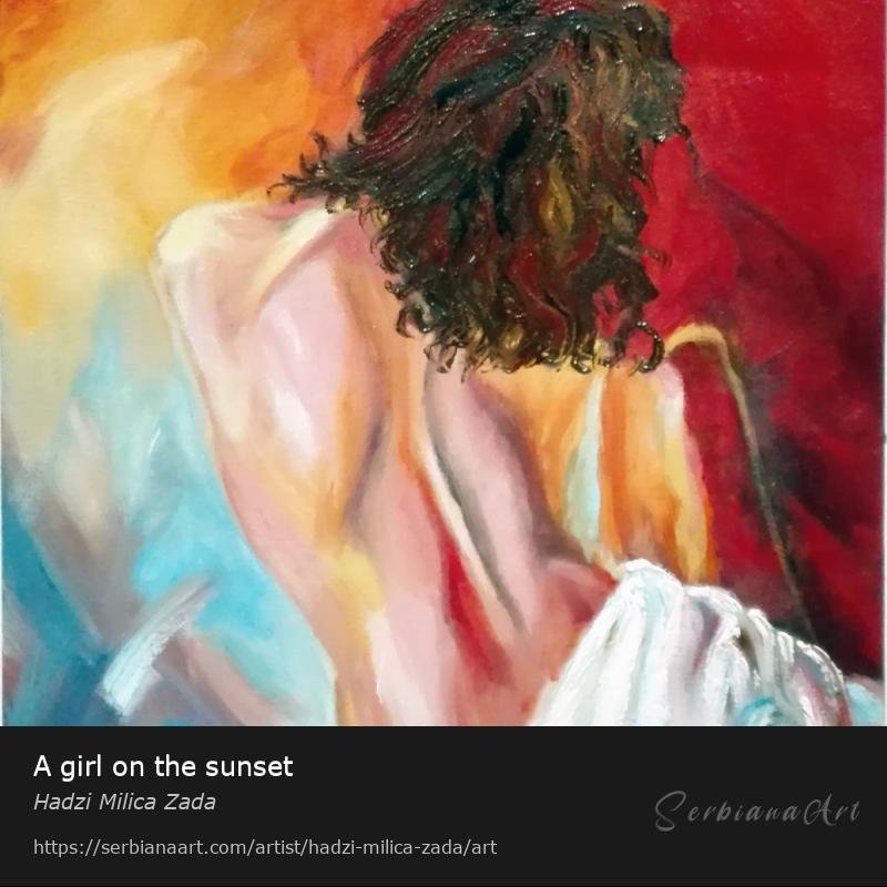 A girl on the sunset, Oil/Canvas, Hadzi Milica Zada