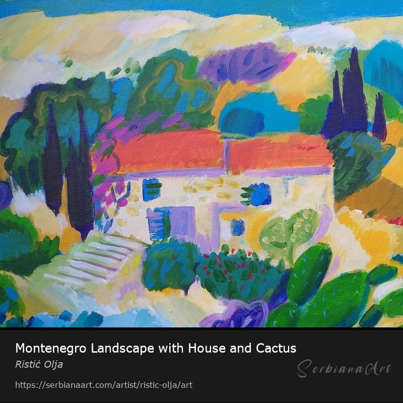 Montenegro Landscape with House and Cactus, Acrylic/Canvas, Ristić Olja