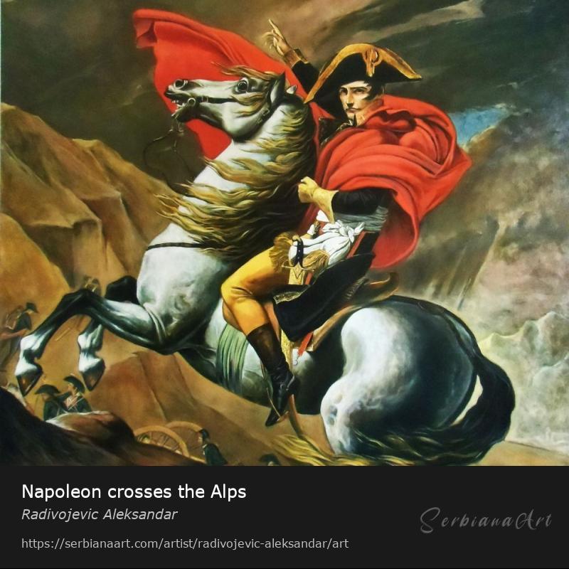 Napoleon crosses the Alps, Oil/Canvas, Radivojevic Aleksandar