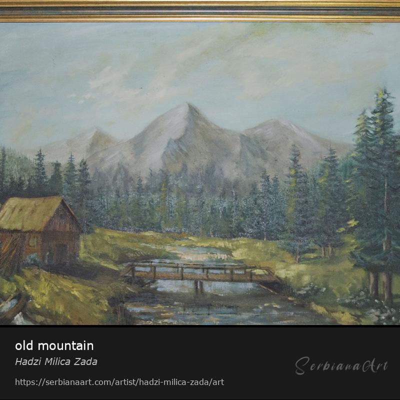 old mountain, Oil/Canvas, Hadzi Milica Zada