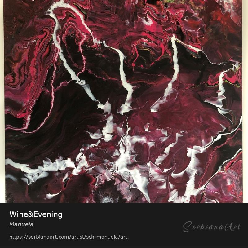 Wine&Evening, Acrylic/Canvas, Manuela