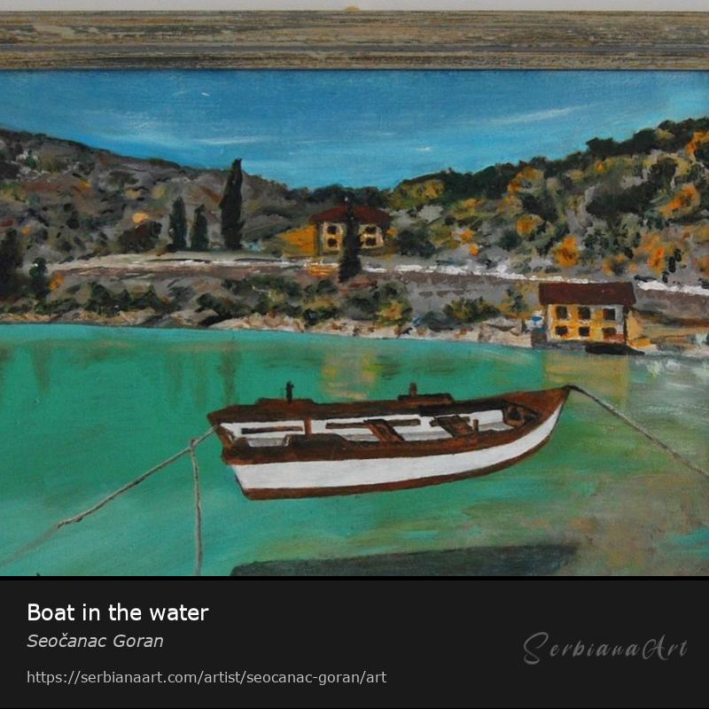 Boat in the water, Oil/Canvas, Seočanac Goran
