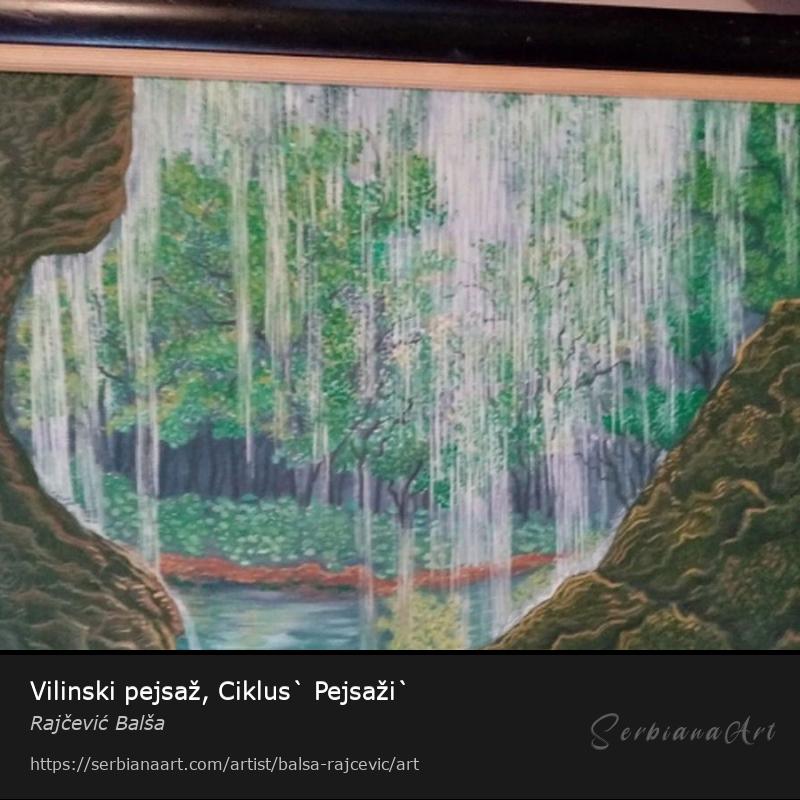 Vilinski pejsaž, Ciklus` Pejsaži`, Oil/Canvas, Rajčević Balša