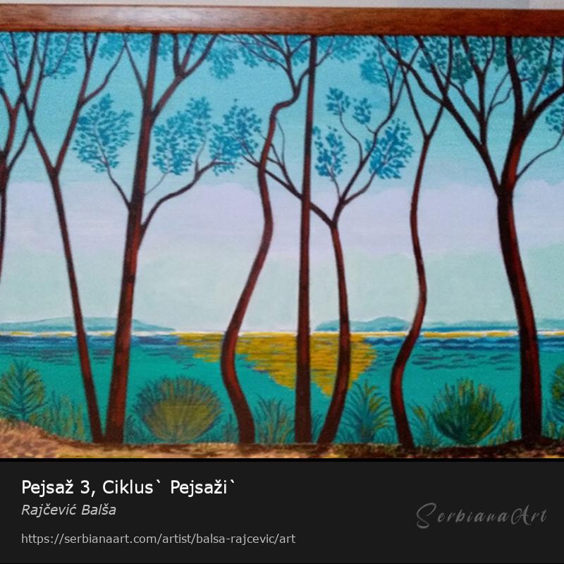 Pejsaž 3, Ciklus` Pejsaži`, Acrylic/Panel, Rajčević Balša