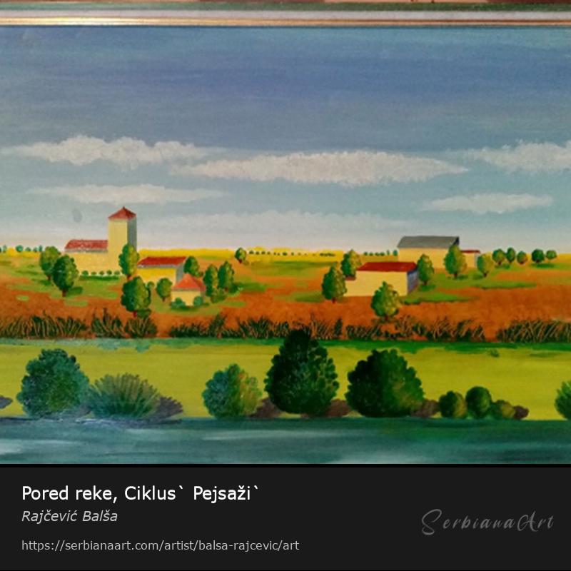 Pored reke, Ciklus` Pejsaži`, Oil/Canvas, Rajčević Balša