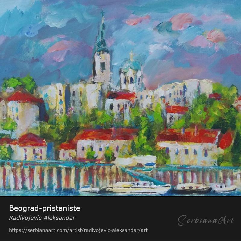Beograd-pristaniste, Oil/Canvas, Radivojevic Aleksandar