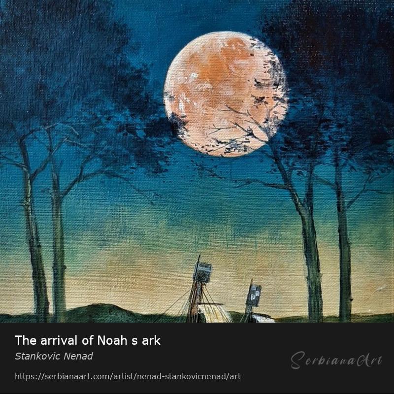 The arrival of Noah s ark, Oil/Canvas, Stankovic Nenad