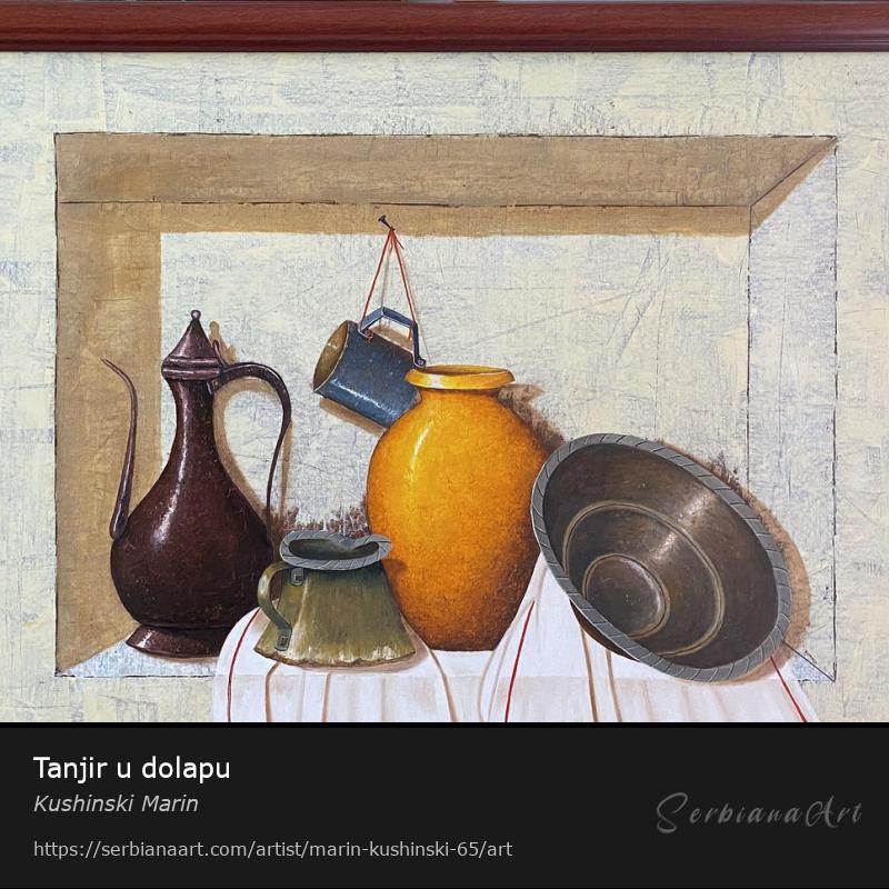 Tanjir u dolapu, Oil/Canvas, Kushinski Marin