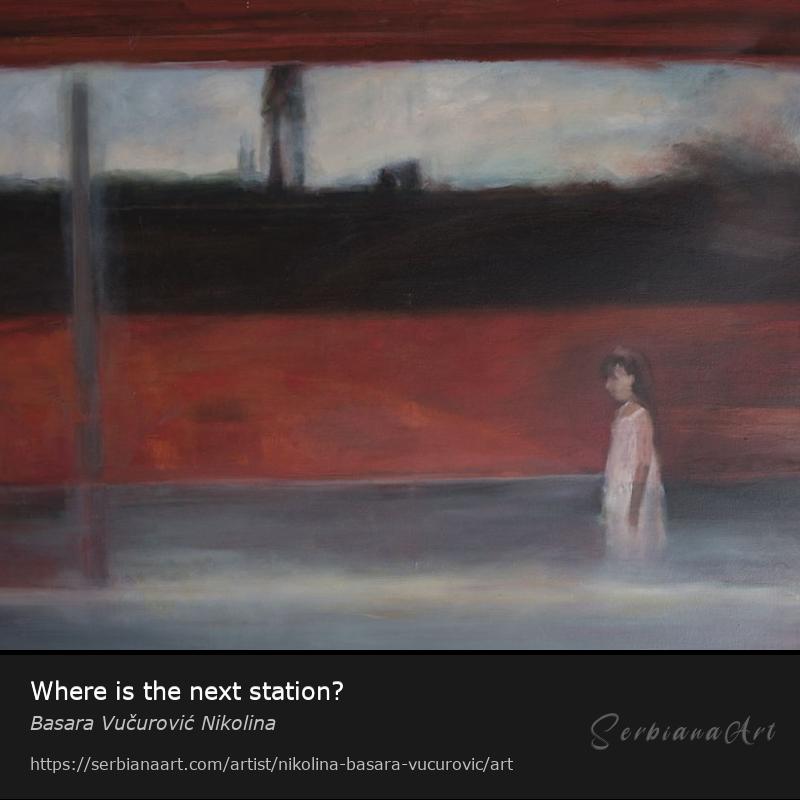 Where is the next station?, Oil/Canvas, Basara Vučurović Nikolina