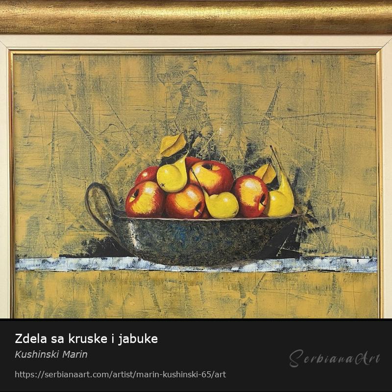 Zdela sa kruske i jabuke, Oil/Canvas, Kushinski Marin