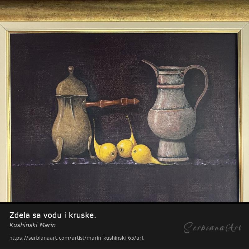 Zdela sa vodu i kruske., Oil/Canvas, Kushinski Marin