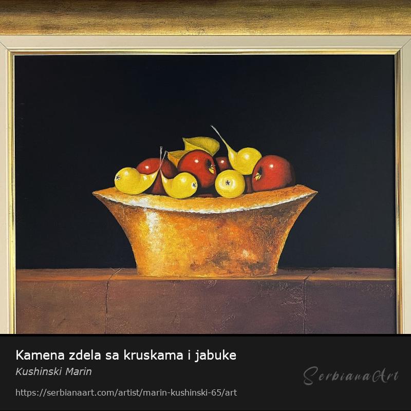 Kamena zdela sa kruskama i jabuke, Oil/Canvas, Kushinski Marin