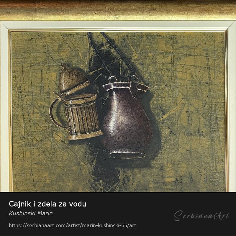 Cajnik i zdela za vodu, Oil/Canvas, Kushinski Marin