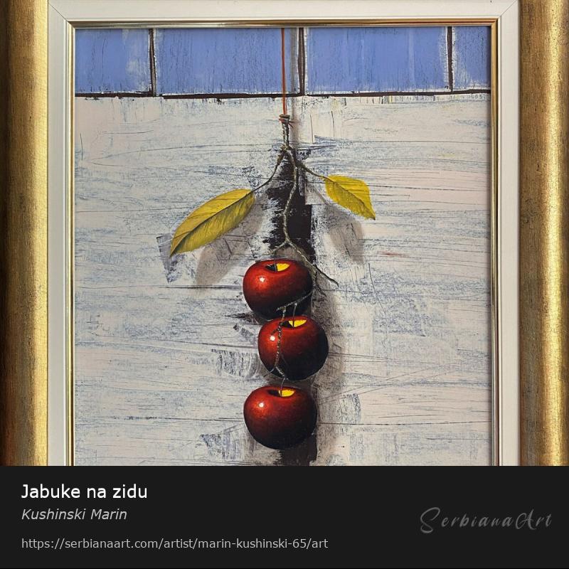 Jabuke na zidu, Oil/Canvas, Kushinski Marin