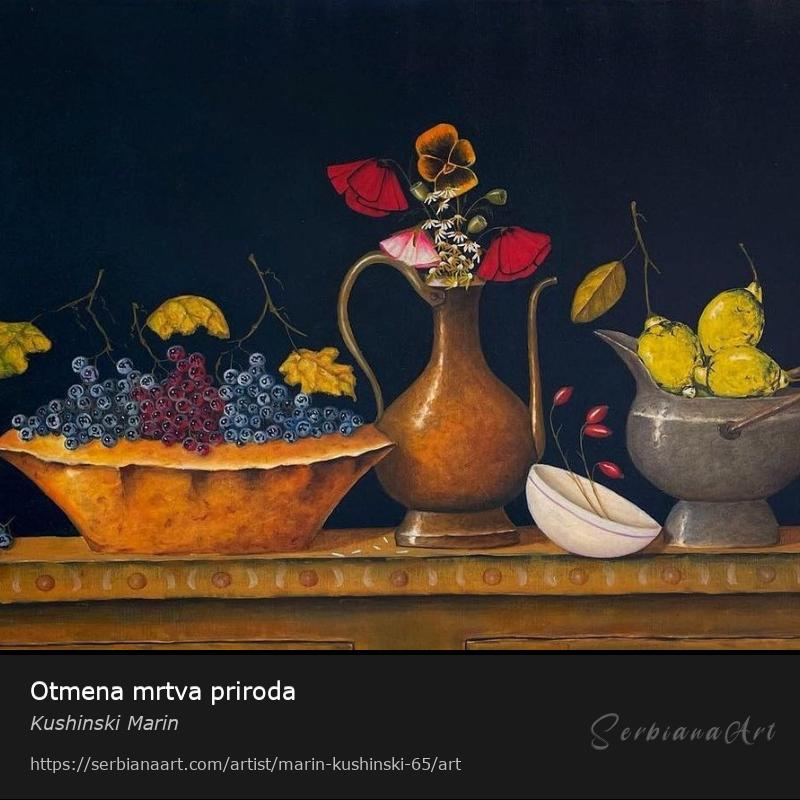 Otmena mrtva priroda, Oil/Canvas, Kushinski Marin