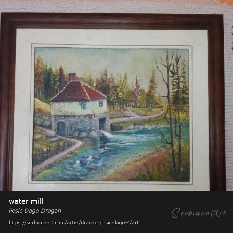 water mill, Oil/Canvas, Pesic Dago Dragan