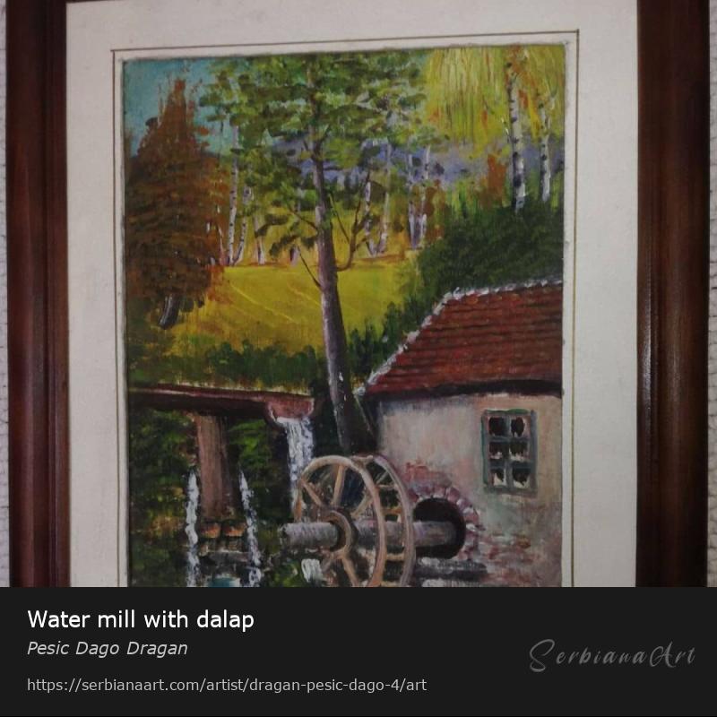 Water mill with dalap, Oil/Canvas, Pesic Dago Dragan