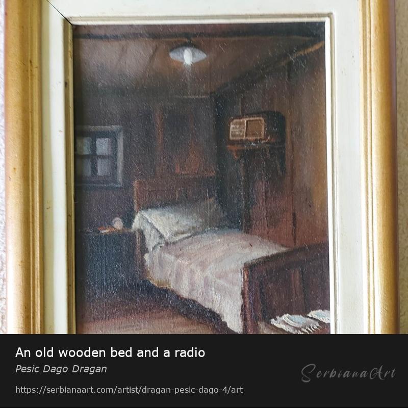 An old wooden bed and a radio, Oil/Canvas, Pesic Dago Dragan