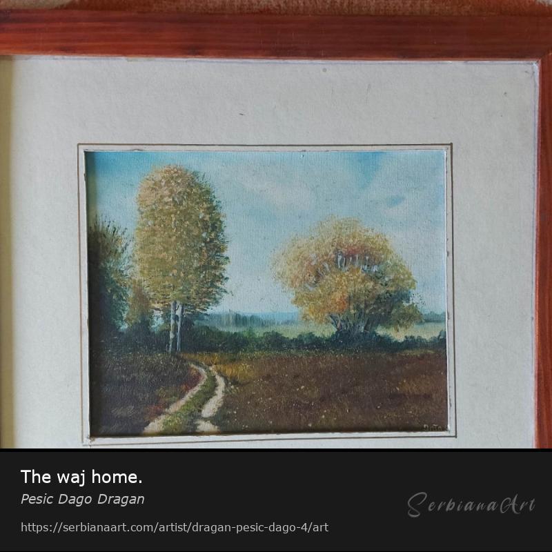 The waj home., Oil/Cardboard, Pesic Dago Dragan