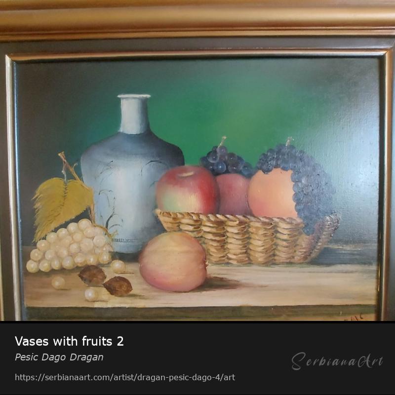 Vases with fruits 2, Oil/Canvas, Pesic Dago Dragan