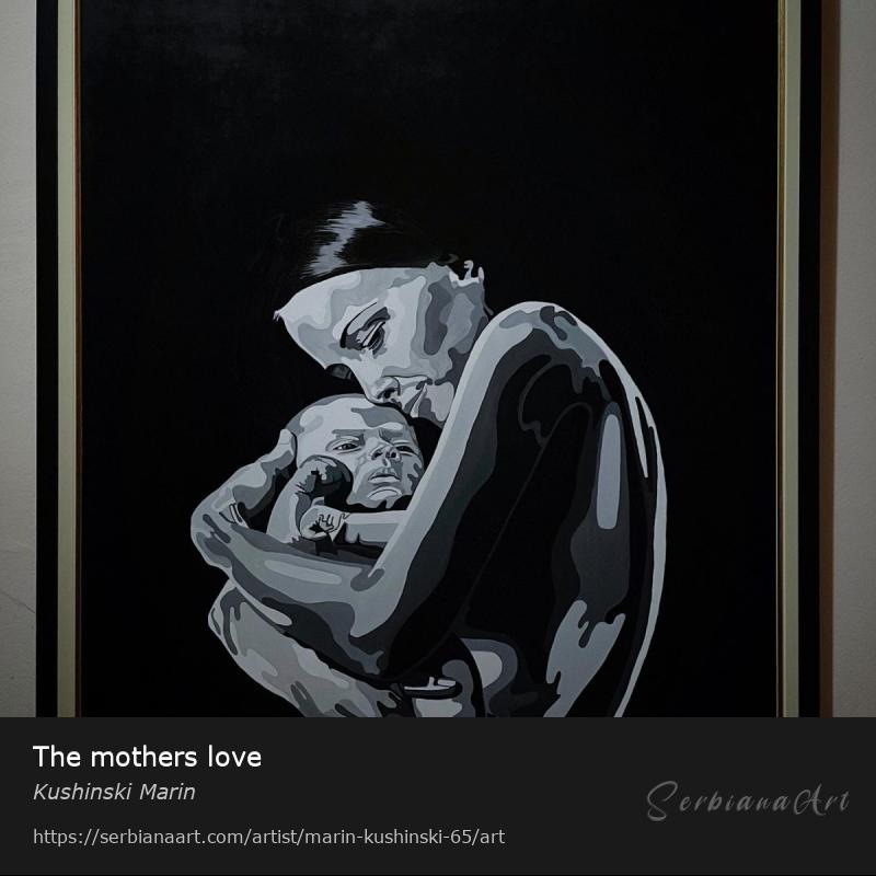 The mothers love, Oil/Canvas, Kushinski Marin