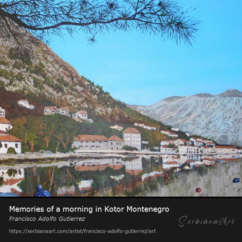 Memories of a morning in Kotor Montenegro, Acrylic/Canvas, Francisco Adolfo Gutierrez