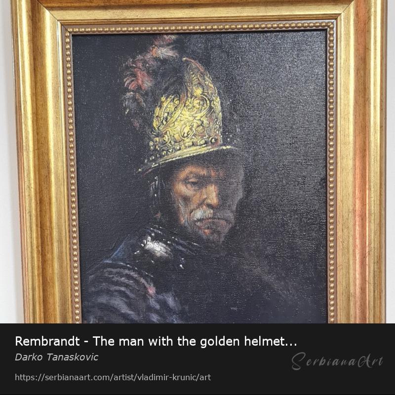 Rembrandt - The man with the golden helmet (reproduction), Oil/Canvas, Darko Tanaskovic