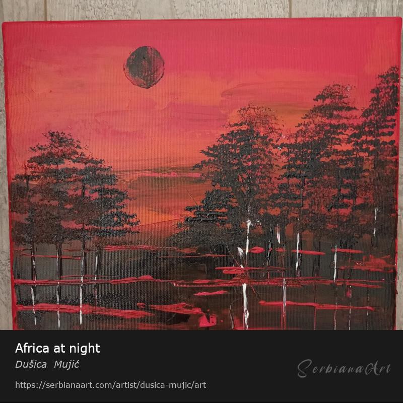 Africa at night, Acrylic/Canvas, Dušica  Mujić