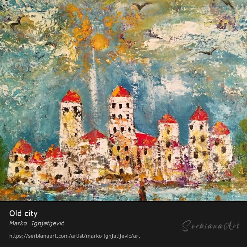 Old city, Oil/Canvas, Marko  Ignjatijević