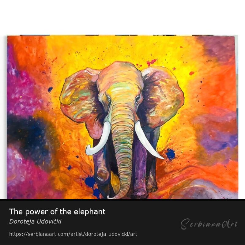 The power of the elephant, Oil/Canvas, Doroteja Udovički