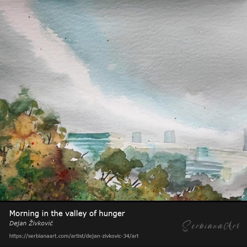 Morning in the valley of hunger, Watercolor/Paper, Dejan Živković