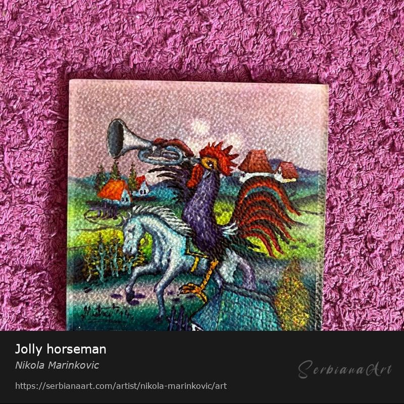 Jolly horseman, Oil/Glass, Nikola Marinkovic