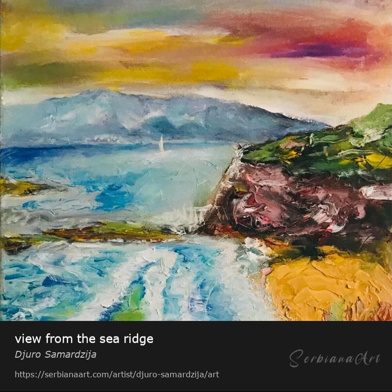 view from the sea ridge, Oil/Canvas, Djuro Samardzija
