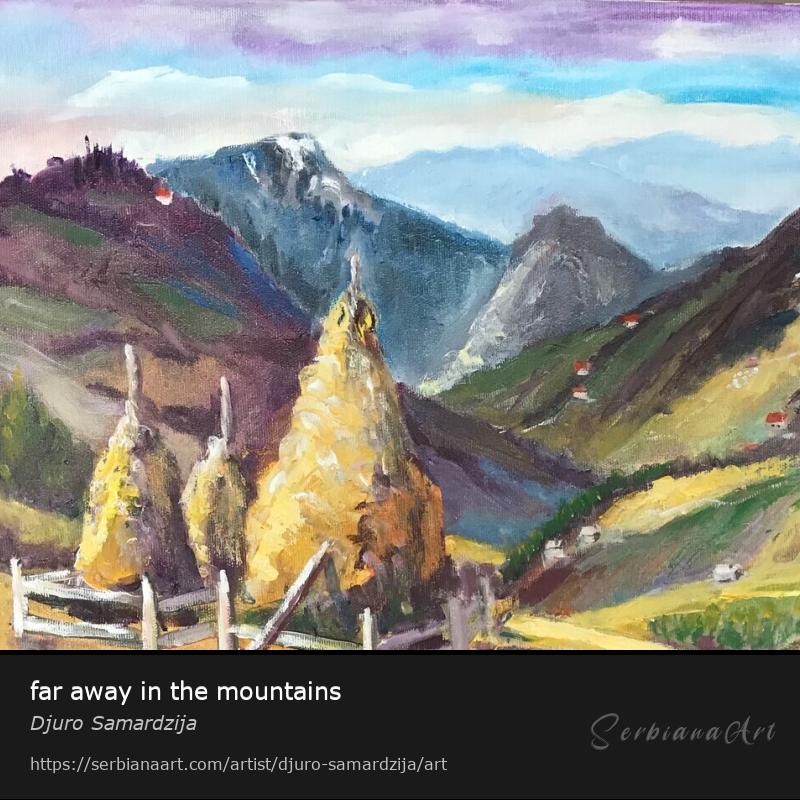 far away in the mountains, Oil/Canvas, Djuro Samardzija