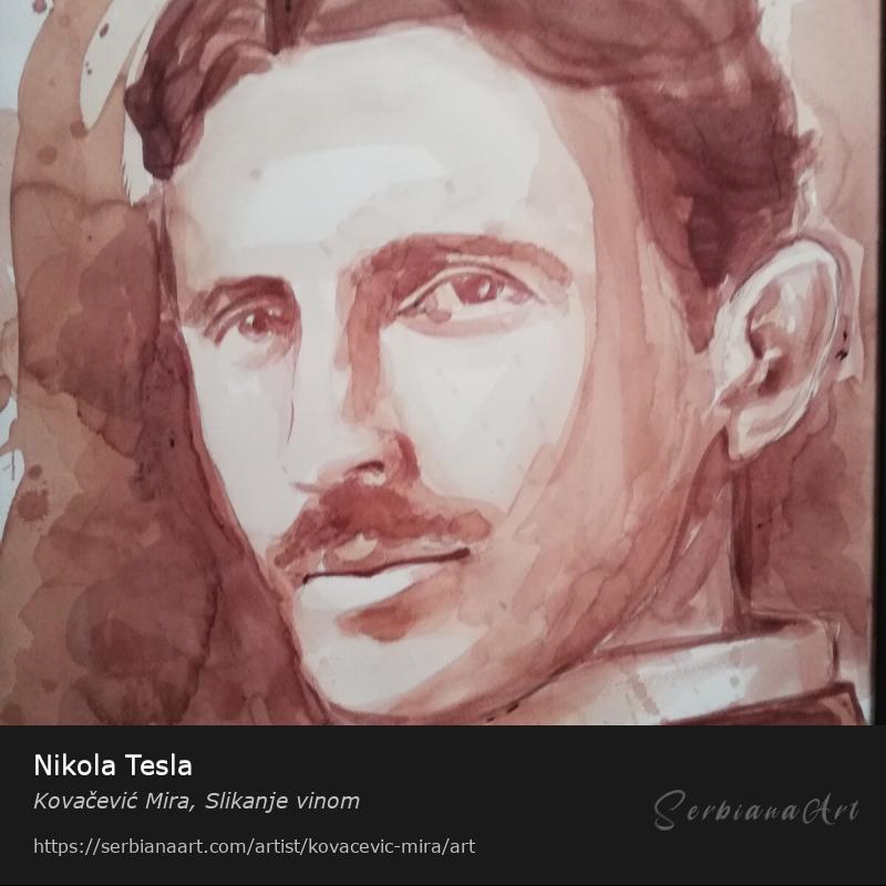 Nikola Tesla, Watercolor/Paper, Kovačević Mira, Slikanje vinom