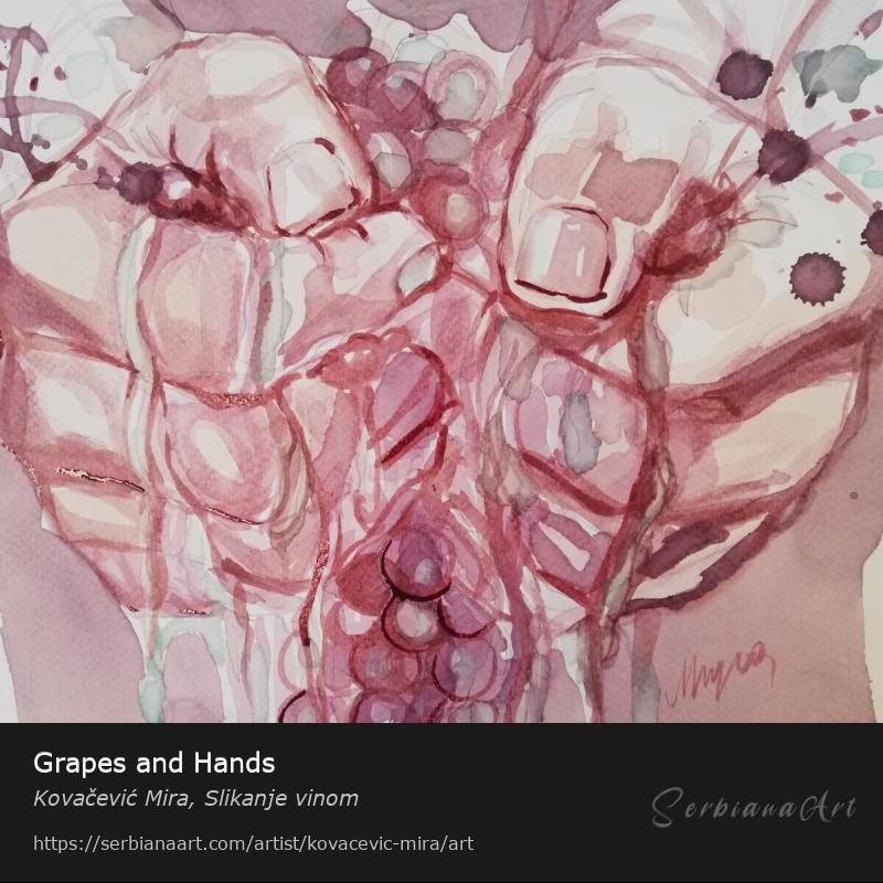 Grapes and Hands, Watercolor/Paper, Kovačević Mira, Slikanje vinom