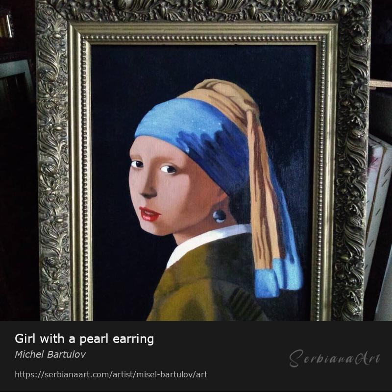 Girl with a pearl earring, Oil/Canvas, Michel Bartulov