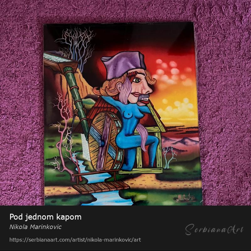 Pod jednom kapom, Oil/Glass, Nikola Marinkovic