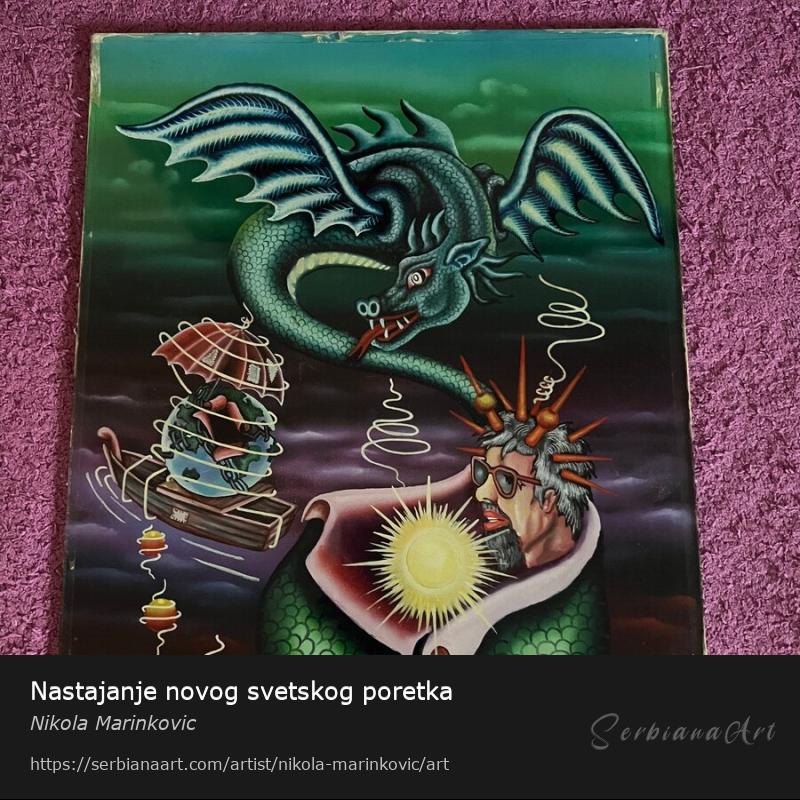 Nastajanje novog svetskog poretka, Oil/Glass, Nikola Marinkovic