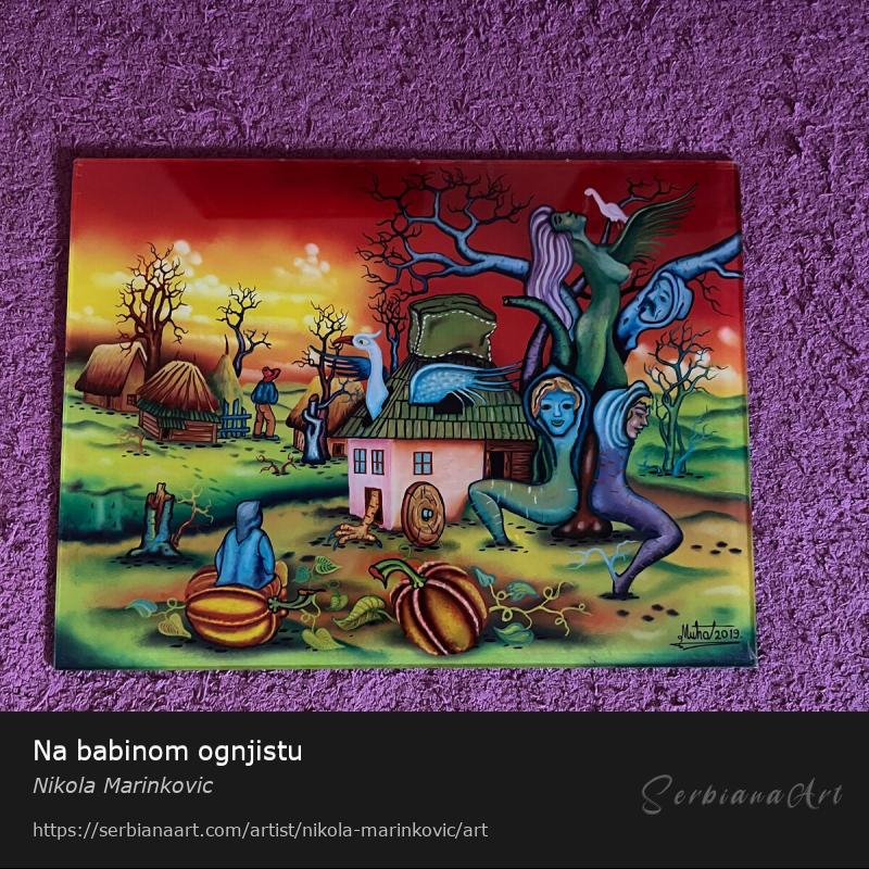 Na babinom ognjistu, Oil/Glass, Nikola Marinkovic