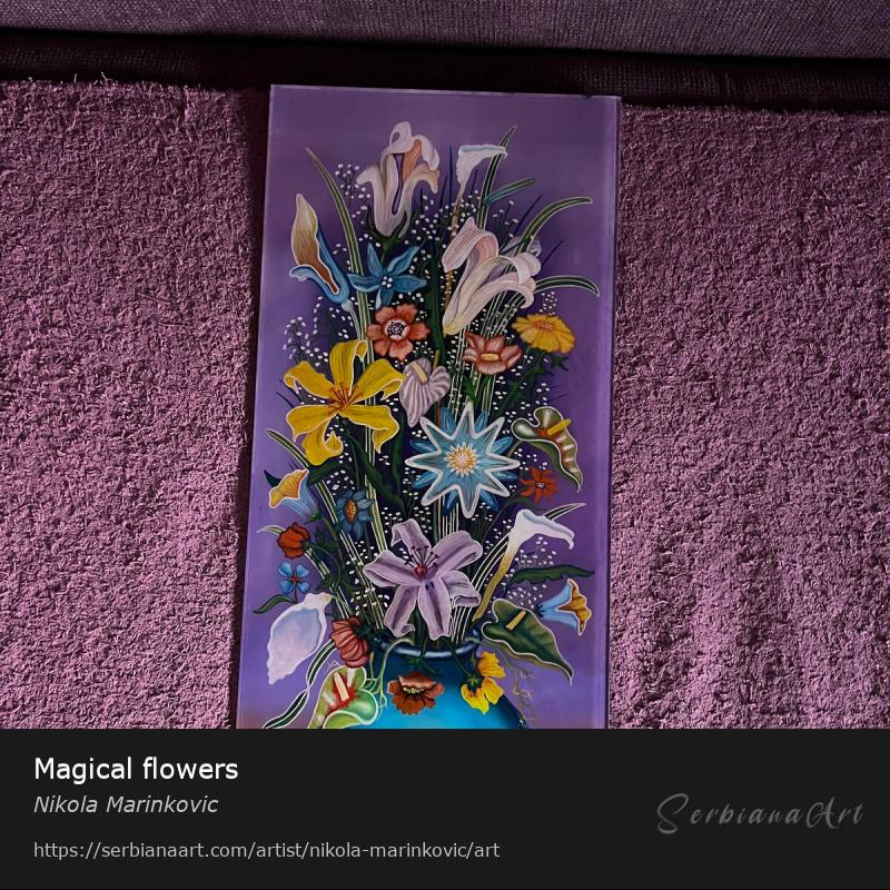 Magical flowers, Oil/Glass, Nikola Marinkovic