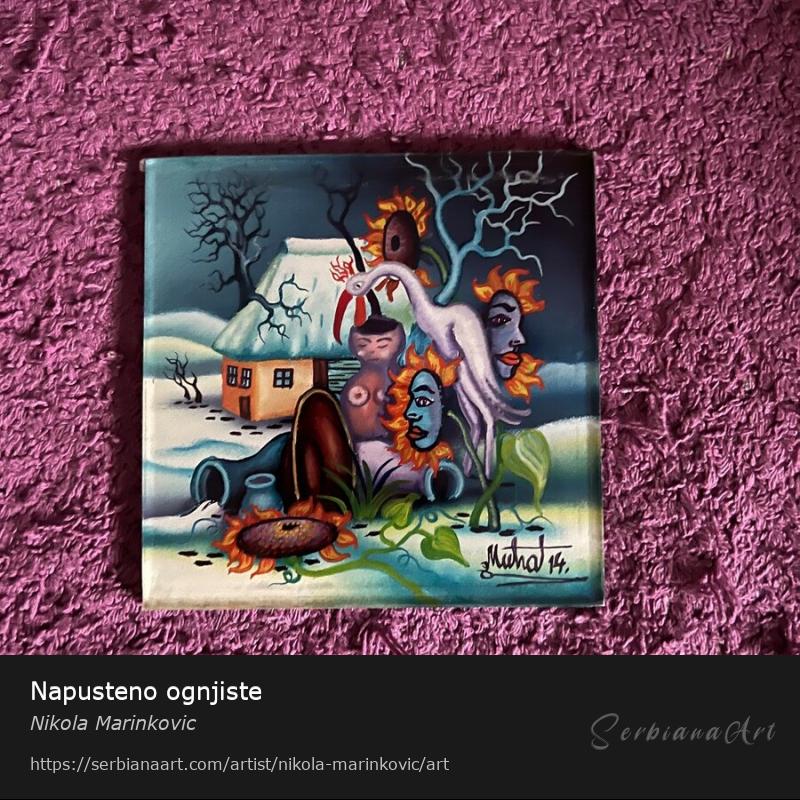 Napusteno ognjiste, Oil/Glass, Nikola Marinkovic