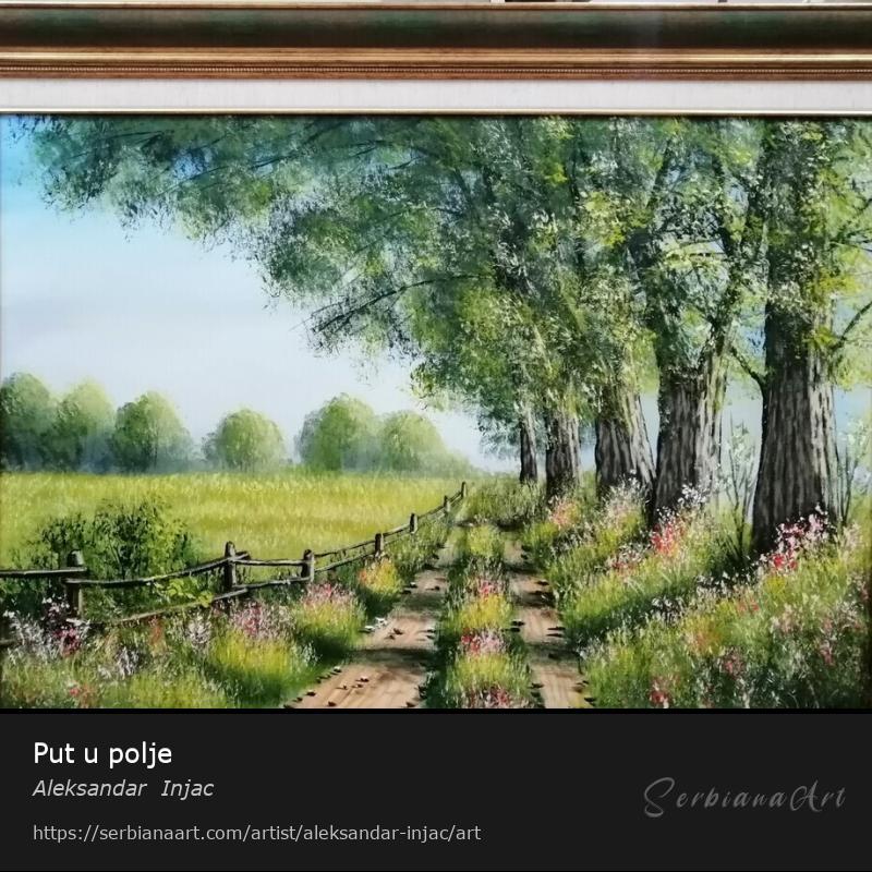 Put u polje, Oil/Canvas, Aleksandar  Injac