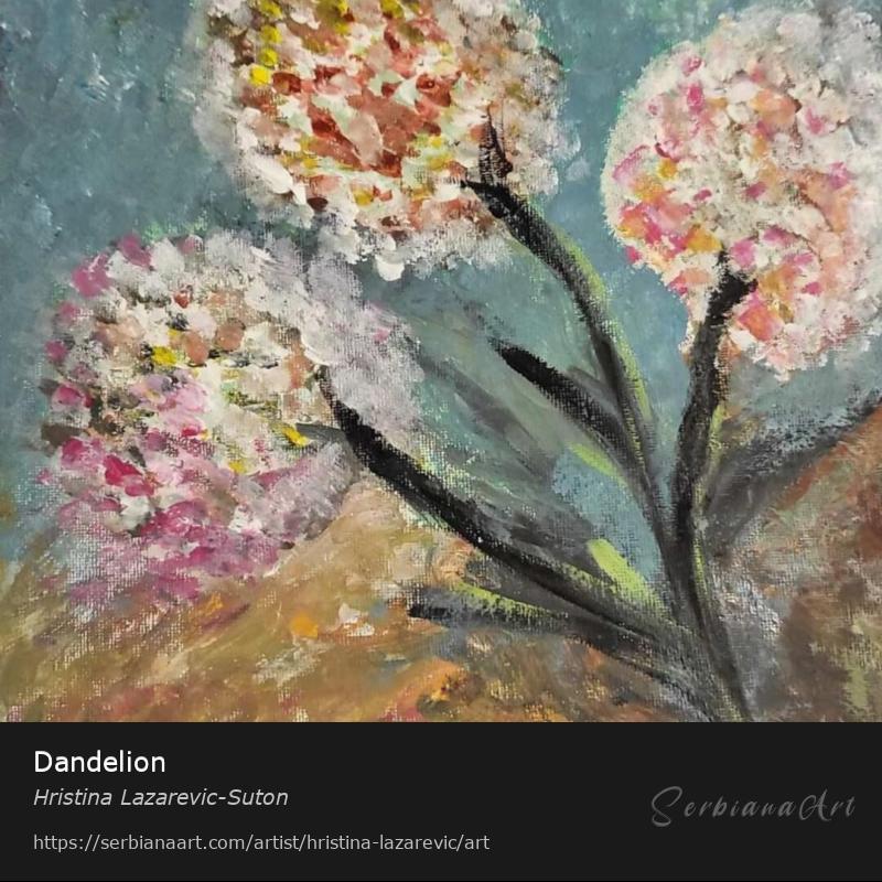 Dandelion, Acrylic/Canvas, Hristina Lazarevic-Suton