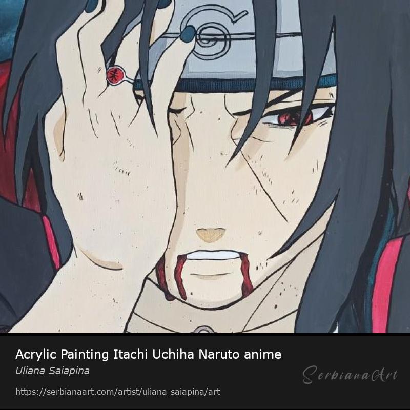Acrylic Painting Itachi Uchiha Naruto anime, Acrylic/Canvas, Uliana Saiapina