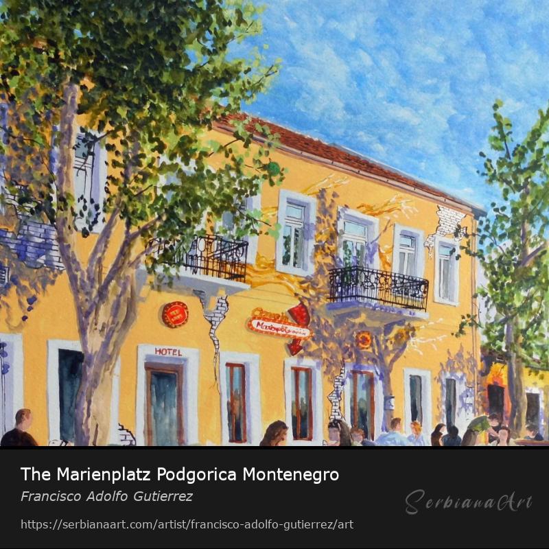 The Marienplatz Podgorica Montenegro, Watercolor/Paper, Francisco Adolfo Gutierrez