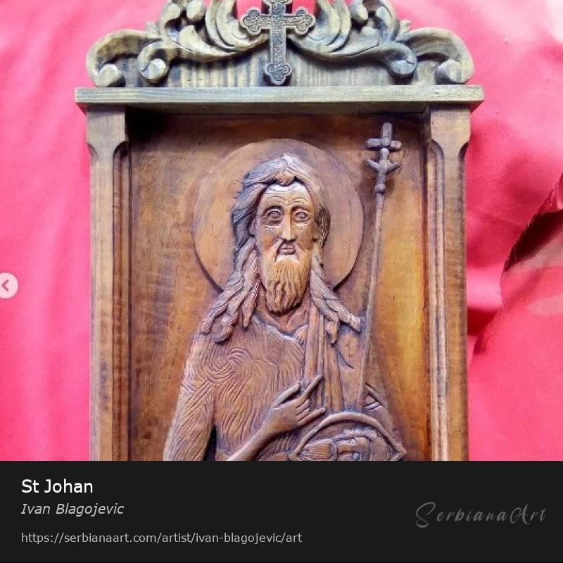 St Johan, Carving/Wood, Ivan Blagojevic